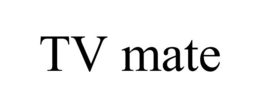 TV MATE trademark