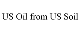 US OIL FROM US SOIL trademark