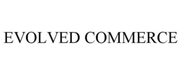 EVOLVED COMMERCE trademark