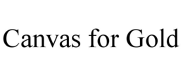CANVAS FOR GOLD trademark