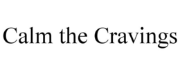 CALM THE CRAVINGS trademark