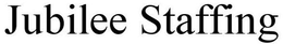 JUBILEE STAFFING trademark
