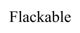 FLACKABLE trademark