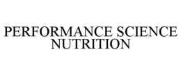 PERFORMANCE SCIENCE NUTRITION trademark