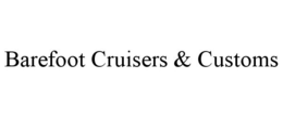 BAREFOOT CRUISERS & CUSTOMS trademark