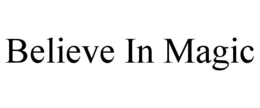 BELIEVE IN MAGIC trademark