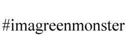 #IMAGREENMONSTER trademark