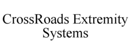 CROSSROADS EXTREMITY SYSTEMS trademark