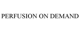 PERFUSION ON DEMAND trademark