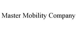 MASTER MOBILITY COMPANY trademark