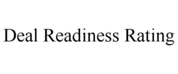 DEAL READINESS RATING trademark