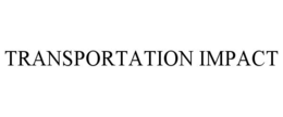 TRANSPORTATION IMPACT trademark