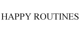 HAPPY ROUTINES trademark