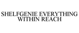 SHELFGENIE EVERYTHING WITHIN REACH trademark