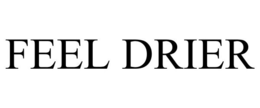 FEEL DRIER trademark