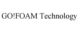 GO!FOAM TECHNOLOGY trademark