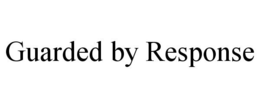 GUARDED BY RESPONSE trademark