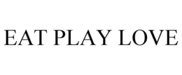 EAT PLAY LOVE trademark