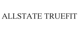 ALLSTATE TRUEFIT trademark