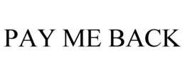 PAY ME BACK trademark