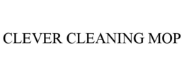 CLEVER CLEANING MOP trademark