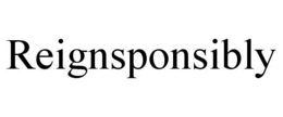 REIGNSPONSIBLY trademark