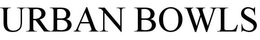URBAN BOWLS trademark