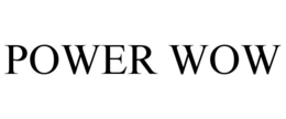 POWER WOW trademark