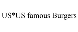 US*US FAMOUS BURGERS trademark