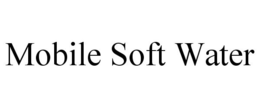 MOBILE SOFT WATER trademark