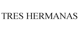 TRES HERMANAS trademark