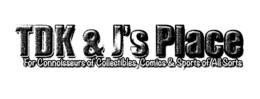TDK & J'S PLACE FOR CONNOISSEURS OF COLLECTIBLES, COMICS & SPORTS OF ALL SORTS trademark