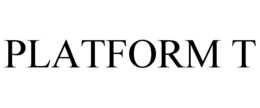 PLATFORM T trademark