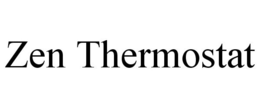 ZEN THERMOSTAT trademark