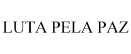 LUTA PELA PAZ trademark