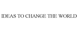 IDEAS TO CHANGE THE WORLD trademark