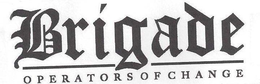 BRIGADE OPERATORS OF CHANGE trademark