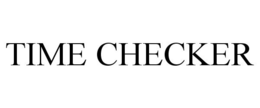 TIME CHECKER trademark