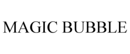 MAGIC BUBBLE trademark