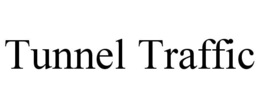 TUNNEL TRAFFIC trademark