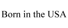 BORN IN THE USA trademark