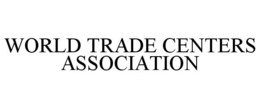 WORLD TRADE CENTERS ASSOCIATION trademark