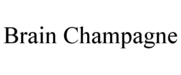 BRAIN CHAMPAGNE trademark