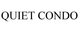 QUIET CONDO trademark