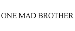 ONE MAD BROTHER trademark