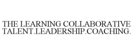 THE LEARNING COLLABORATIVE TALENT.LEADERSHIP.COACHING. trademark