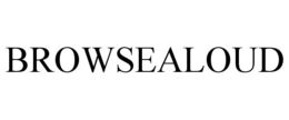 BROWSEALOUD trademark