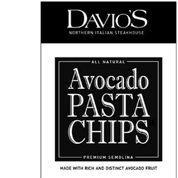 DAVIO'S NORTHERN ITALIAN STEAKHOUSE ALL NATURAL AVOCADO PASTA CHIPS PREMIUM SEMOLINA MADE WITH RICH AND DISTINCT AVOCADO FRUIT trademark