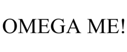 OMEGA ME! trademark