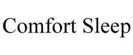 COMFORT SLEEP trademark